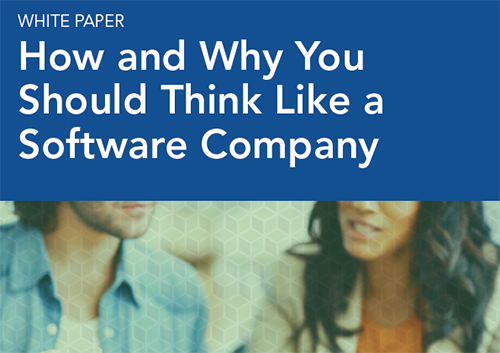 How and Why You Should Think Like a Software Company